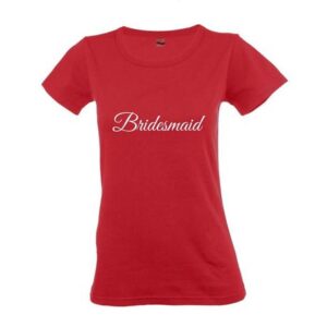 Bridesmaid Shirt | Bridesmaid Ladies Round Neck T-Shirt | Red